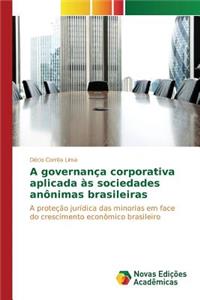 A governança corporativa aplicada às sociedades anônimas brasileiras
