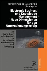 Electronic Business und Knowledge Management — Neue Dimensionen für den Unternehmungserfolg
