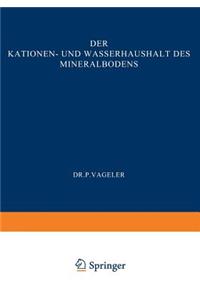 Der Kationen- und Wasserhaushalt des Mineralbodens