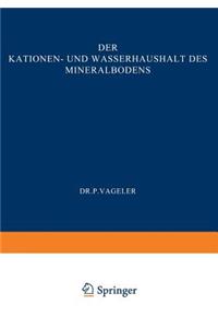 Der Kationen- Und Wasserhaushalt Des Mineralbodens