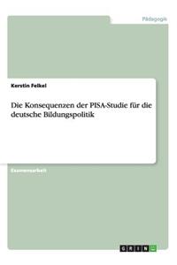 Konsequenzen der PISA-Studie für die deutsche Bildungspolitik