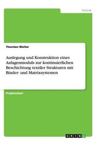 Auslegung und Konstruktion eines Anlagenmoduls zur kontinuierlichen Beschichtung textiler Strukturen mit Binder- und Matrixsystemen