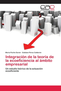 Integración de la teoría de la ecoeficiencia al ámbito empresarial