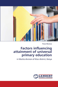 Factors influencing attainment of universal primary education