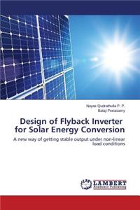 Design of Flyback Inverter for Solar Energy Conversion