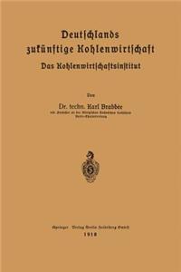 Deutschlands zukünftige Kohlenwirtschaft