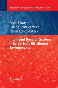 Intelligent Decision Systems in Large-Scale Distributed Environments