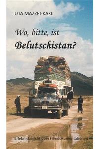 Wo, bitte, ist Belutschistan