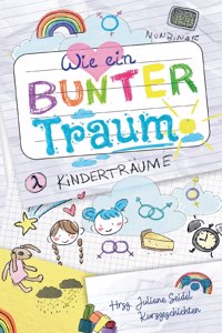 Wie ein bunter Traum