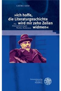 Ich Hoffe, Die Literaturgeschichte Wird Mir Zehn Zeilen Widmen