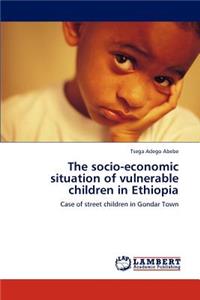 Socio-Economic Situation of Vulnerable Children in Ethiopia