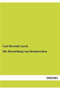 Die Herstellung von Druckwerken
