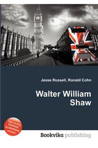 Walter William Shaw