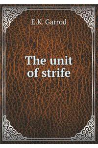 The Unit of Strife