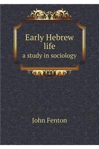 Early Hebrew Life a Study in Sociology