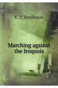 Marching Against the Iroquois