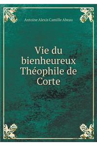 Vie du bienheureux Théophile de Corte