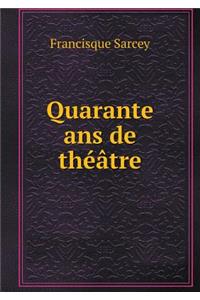 Quarante ANS de Théâtre