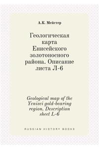 Geological Map of the Yenisei Gold-Bearing Region. Description Sheet L-6