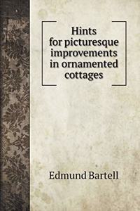 Hints for picturesque improvements in ornamented cottages