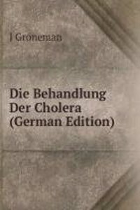Die Behandlung Der Cholera (German Edition)