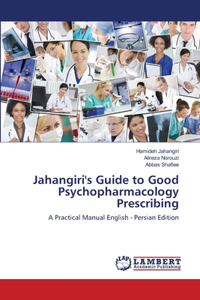 Jahangiri's Guide to Good Psychopharmacology Prescribing