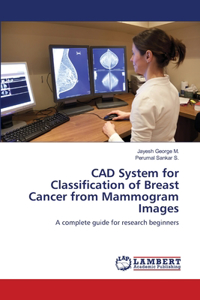 CAD System for Classification of Breast Cancer from Mammogram Images