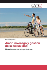 Amor, noviazgo y gestión de la sexualidad