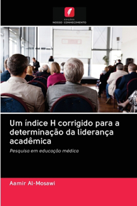 Um índice H corrigido para a determinação da liderança acadêmica