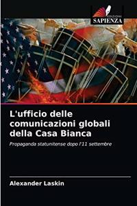 L'ufficio delle comunicazioni globali della Casa Bianca