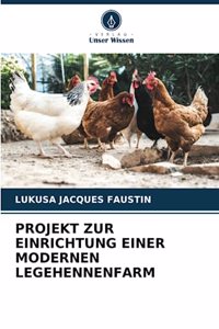 Projekt Zur Einrichtung Einer Modernen Legehennenfarm