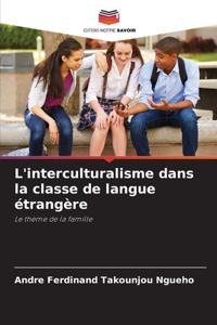 L'interculturalisme dans la classe de langue étrangère