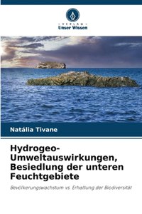 Hydrogeo-Umweltauswirkungen, Besiedlung der unteren Feuchtgebiete