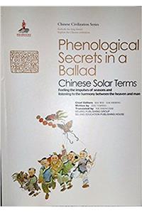 Phenological Secrets in a Ballad: Chinese Solar Terms: Feeling the Impulses of Seasons and Listening to the Harmony Between the Heaven and Man