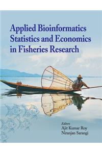 Applied Bioinformatics, Statistics and Economics in Fisheries Research