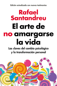 Arte de No Amargarse La Vida / The Art of Not Be Resentful