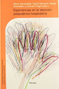 Experiencias en la atencion psiquiatrica hospitalaria/ Experience in Inpatient Psychiatric Care