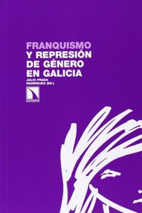 Franquismo y represion de genero en Galicia
