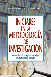 Iniciarse en la metodologia de investigacion: Materiales e ideas para investigar en las Ciencias Sociales