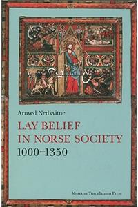 Lay Belief in Norse Society 1000-1350