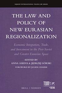 Law and Policy of New Eurasian Regionalization