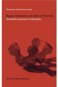 Stochastic Processes in Dynamics