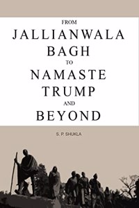From Jallianwala Bagh To Namaste Trump And Beyond