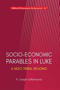 Socio-Economic Parables in Luke:: A Mizo Tribal Reading