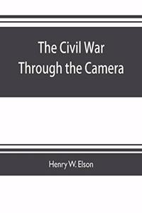 Civil war through the camera, hundreds of vivid photographs actually taken in Civil war times, sixteen reproductions in color of famous war paintings