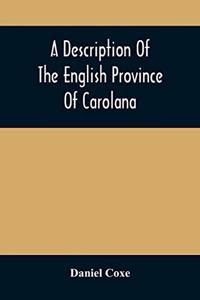 A Description Of The English Province Of Carolana