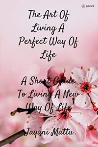 Art Of Living A Perfect Way Of Life
