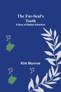 Fur-Seal's Tooth