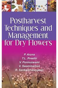 Postharvest Techniques and Management for Dry Flowers