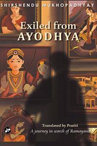 Exiled from Ayodhya: A Journey in Search of Ramayana | Shirshendu Mukhopadhyay | Pratiti | Indian Language Translation | Travelogue |